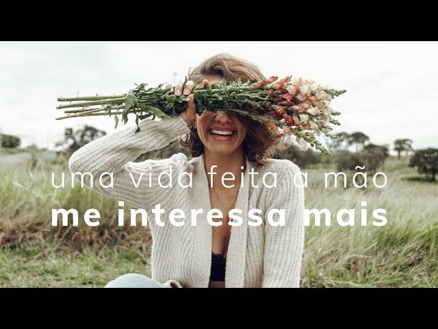 Uma vida feita à mão me interessa mais | por Isa Ribeiro - Nada Além do Simples