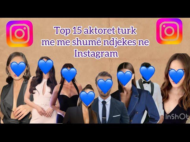 Top 15 aktoret turk me me shumë ndjekes ne Instagram