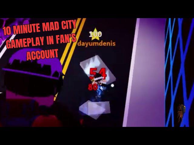 10 Minute Mad City Gameplay In Fan's Account