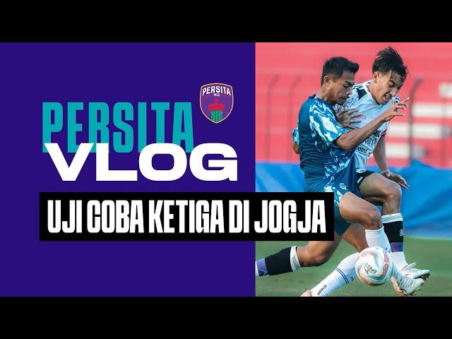 PERSITA VLOG | UJICOBA KETIGA DI YOGYAKARTA