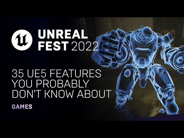 35 UE5 Features You Probably Don't Know About | Unreal Fest 2022