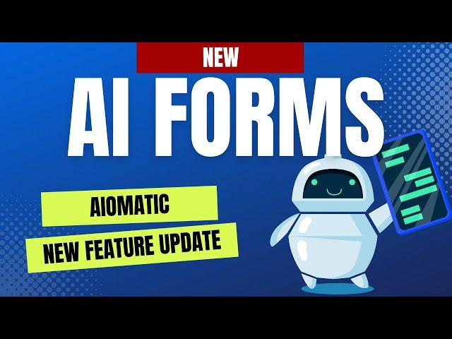 Create your own custom AI Forms [Aiomatic Update]