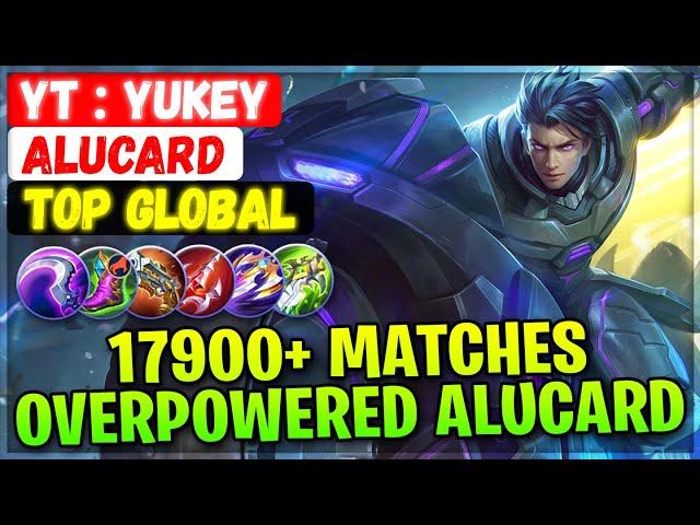 17900+ Matches Overpowered Alucard [ Top Global Alucard ] YT : Yukey - Mobile Legends