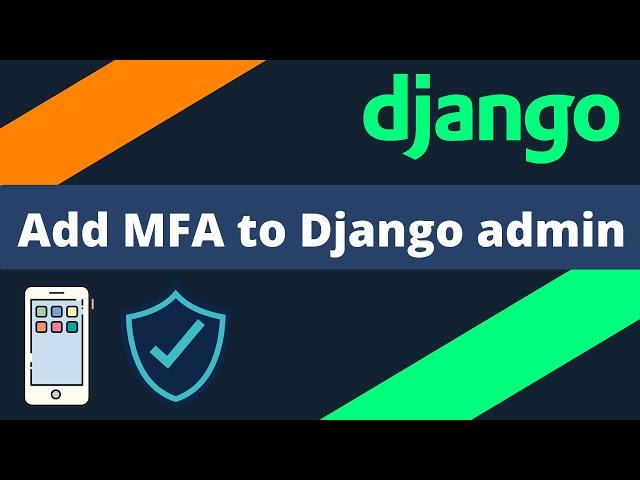 Add MFA to your Django admin page