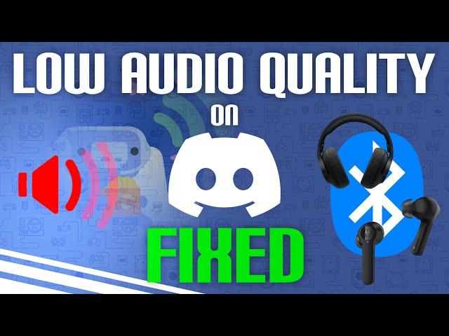 LOW AUDIO QUALITY ON DISCORD WITH BLUETOOTH HEADPHONES - EASY WAY TO FIX