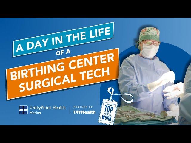 A Day in the Life: Birthing Center Surgical Technologist