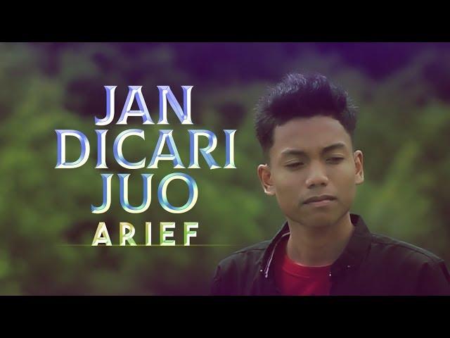 ARIEF - Jan Dicari Juo [ Official MV ] Lagu Pop Minang Terpopuler