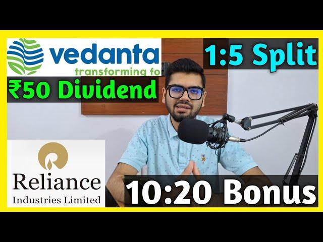 Vedanta Dividend Declared  Reliance Industries • Stocks Declared High Dividend, Bonus & Split