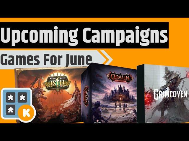 Upcoming Campaigns For June - Agemonia, Grimcoven, Mythic Battles: Isfet & More!!!