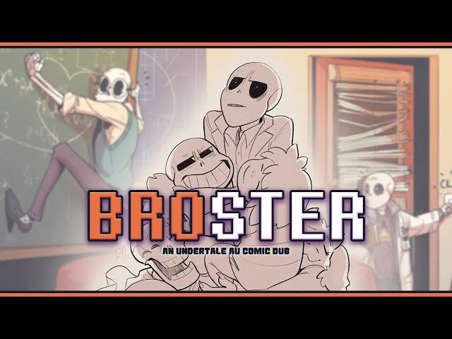 BROSTER (Undertale Comic Dub)