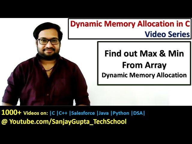 Find out max and min from array using dynamic memory allocation in C programming | by Sanjay Gupta