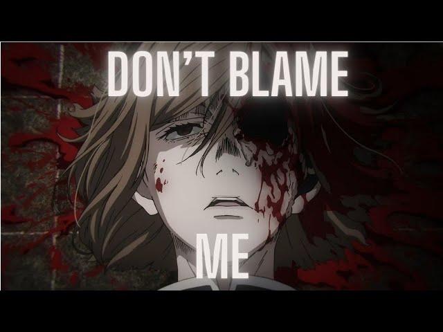 Anime Mix - Don't Blame Me [AMV]