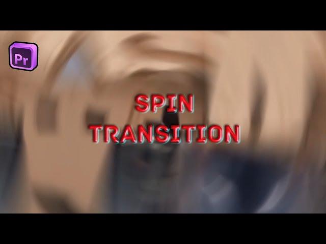 Premiere Pro Tutorial _Spin Transition Tutorial in Premiere Pro | Spin Blur Rotation Transition.