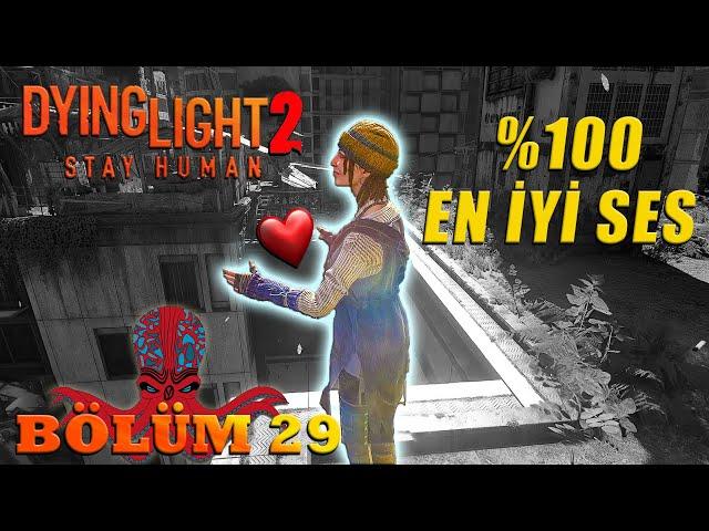 Şey mi dostum Ölümsüz sevgi Charlotte Şehir merkezi haydutları Dying Light 2 Stay Human Bölüm 29