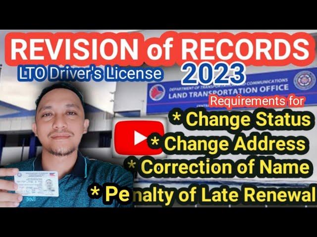 LTO REVISION OF RECORDS 2023, REQUIREMENTS For CHANGE STATUS, CHANGE ADDRESS AnD  CORRECTION OF NAME