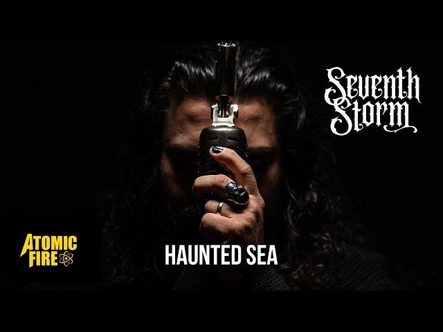 SEVENTH STORM - Haunted Sea (Official Music Video)