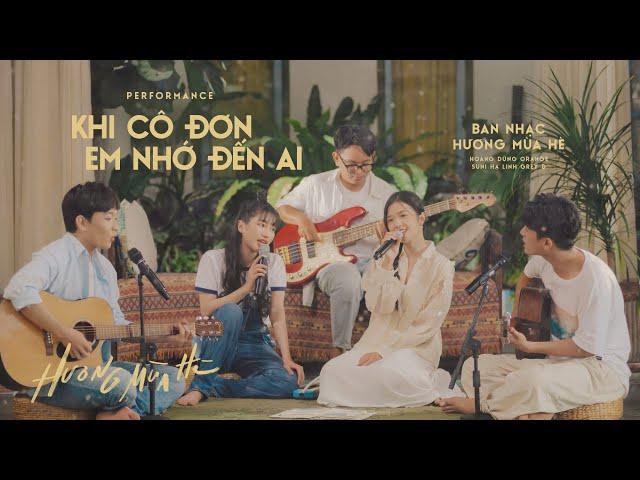 khi cô đơn em nhớ đến ai - GREY D, HOÀNG DŨNG, ORANGE & SUNI HẠ LINH | 'Hương Mùa Hè' show (tập 1)