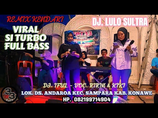 FYP FAT33 AUDIO FULL BASS VIRAL DJ. IFUL VOC. RIRIN DAN KIKI LOK. DS. ANDAROA KEC.SAMPARA KAB.KONAWE