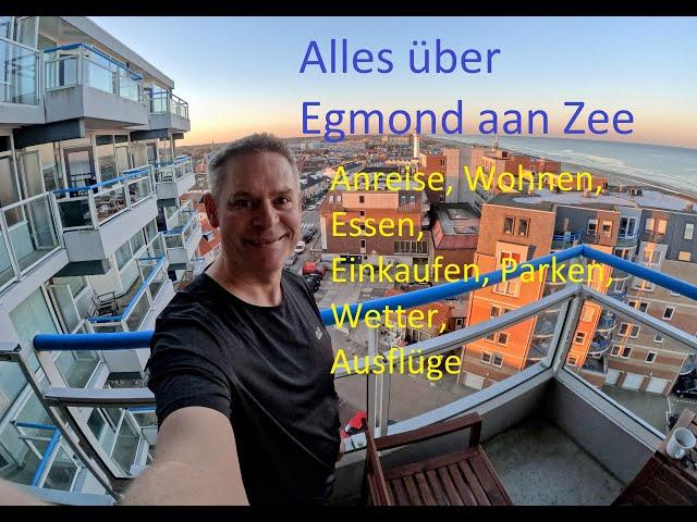 Vlog#286 Alles über Egmond Aan Zee - Anreise, Wohnen, Einkaufen, Wetter, Kosten, Parken, Restaurants