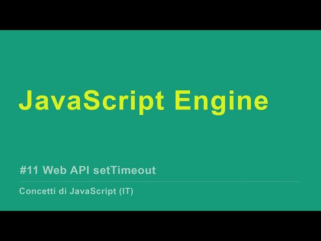 [IT] JavaScript Engine - Web API, Callback Queue ed Event Loop #11