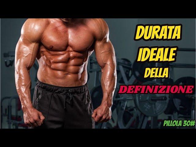 DEFINIZIONE Muscolare : Quanto Deve Durare ? ** Pillole di FITNESS 30# **