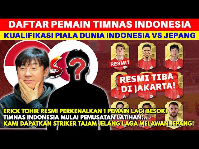 RESMI TIBA DI JAKARTA! Ini Daftar Pemain Timnas Indonesia vs Jepang di Kualifikasi Piala Dunia