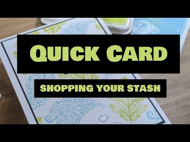 Make A Quick Card: Use Your Stash!