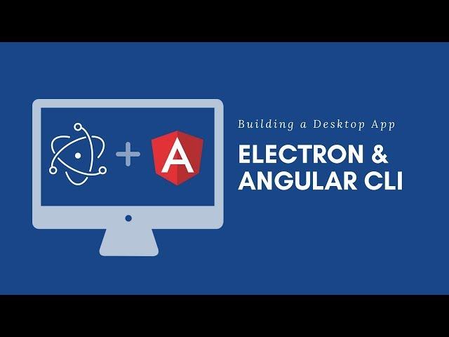 Electron Tutorial: Getting started with Electron and Angular CLI