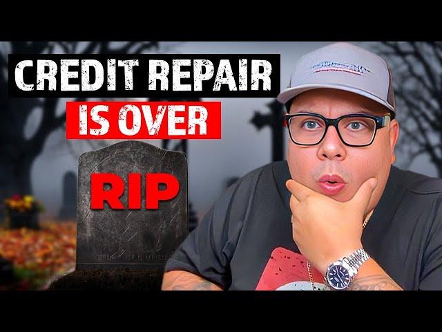 Credit Repair is Over! This will Put All Credit Repair Companies out of Business Forever!