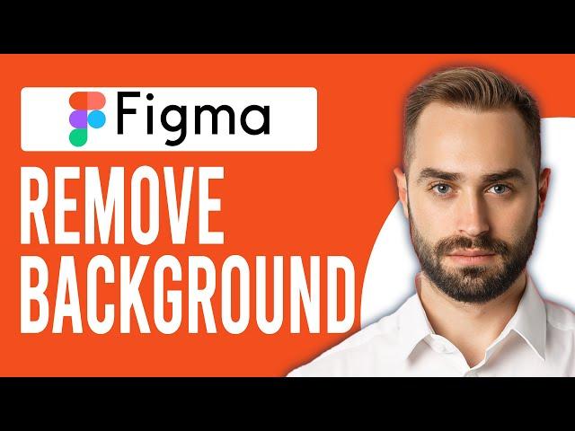 How to Remove Background in Figma (Step-by-Step)