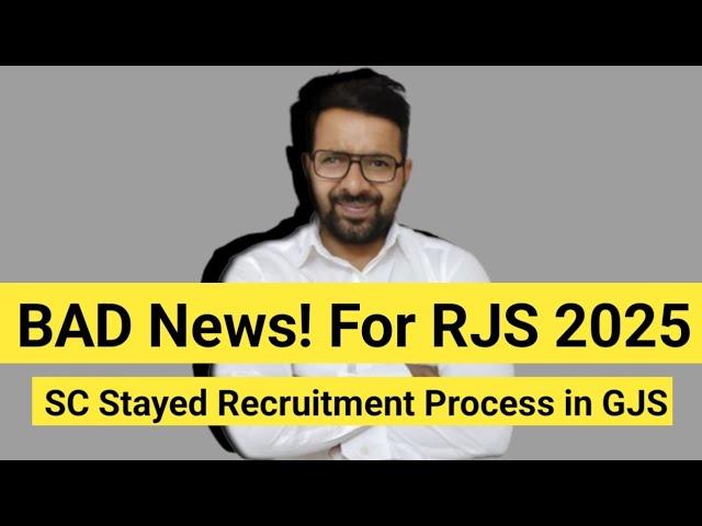 BAD News! For RJS || Supreme Court Stayed Recruitment Process in GJS