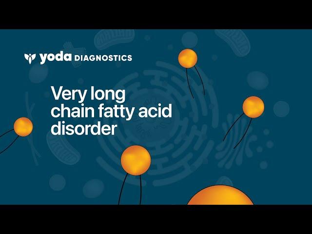 Very long chain fatty acid disorder | Yoda Diagnostics