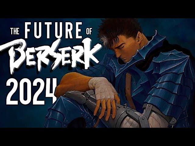 The Future Of Berserk 2024