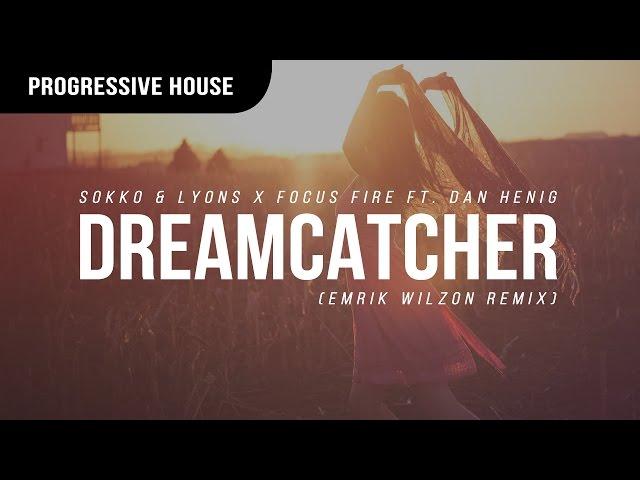 Sokko & Lyons x Focus Fire ft. Dan Henig - Dreamcatcher (Emrik Wilzon Remix)