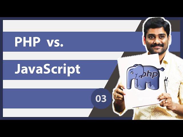 PHP Vs JavaScript | Difference Between PHP and JavaScript - PHP Tutorial 03