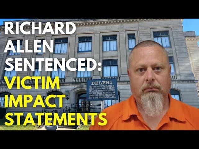 RICHARD ALLEN SENTENCING | READING VICTIM IMPACT STATEMENTS VERBATIM