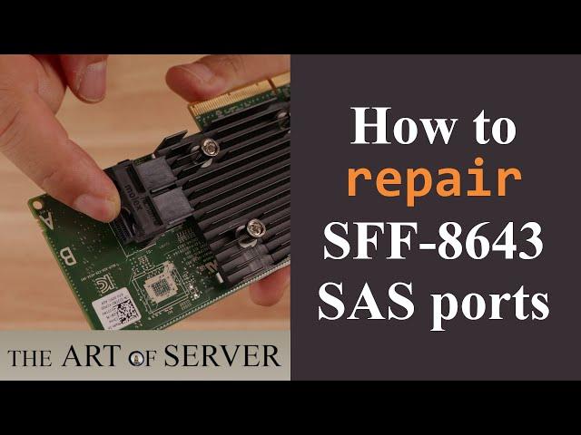 Repairing broken SFF-8643 SAS port on Dell HBA330 | A Day In The Life of Art of Server