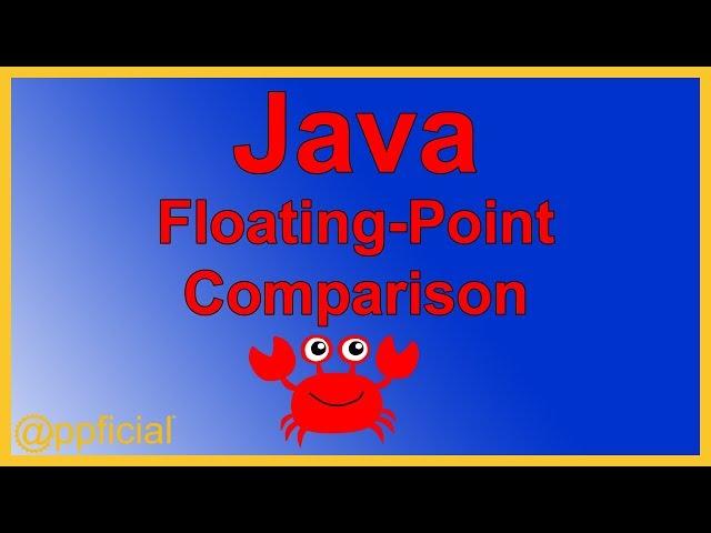 Java Floating-Point Comparison - double / float Variable Comparison with Epsilon - Java Programming