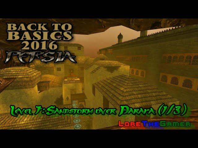 15 - TRLE - Back to Basics 2016(BtB2016) - Persia - Sandstorm over Daraya (1/3)