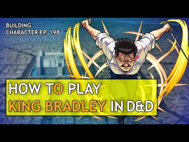 How to Play King Bradley in Dungeons & Dragons (Fullmetal Alchemist: Brotherhood Build for D&D 5e)