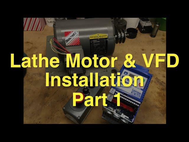 South Bend Lathe 3 Phase Motor & VFD Installation   Part 1