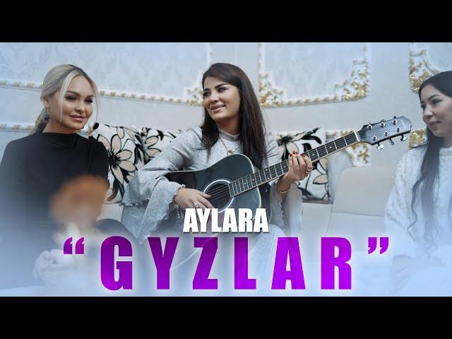 AYLARA - GYZLAR (Official Video 2023)