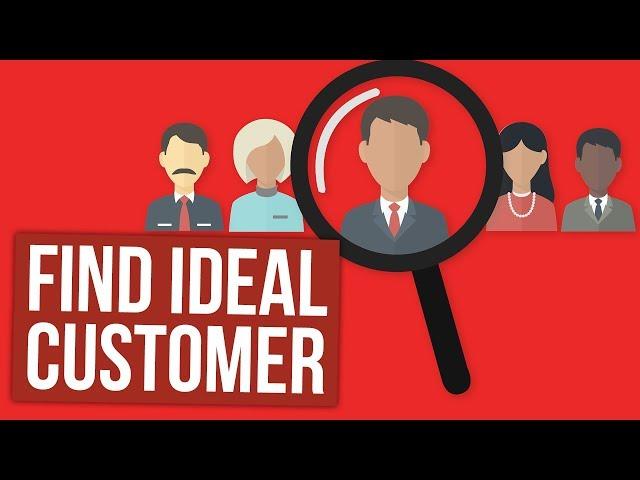 How To Identify Your Ideal Customer