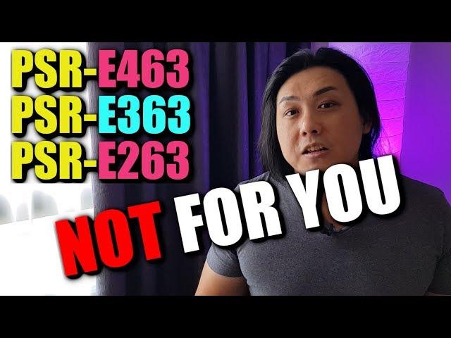 Watch BEFORE You Buy - Yamaha PSR-E463 | Yamaha PSR-E363 | Yamaha PSR-E263