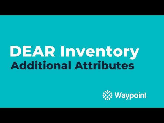 DEAR Inventory - Additional Attributes - [Waypoint]