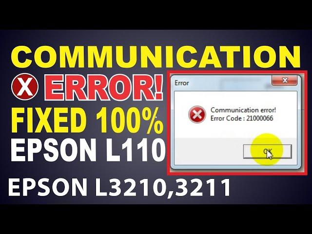 Epson Communication error code 21000066, 21000069, 21000107 and other 100% solution