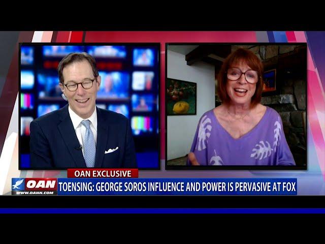 Toensing says George Soros' influence and power is pervasive at Fox