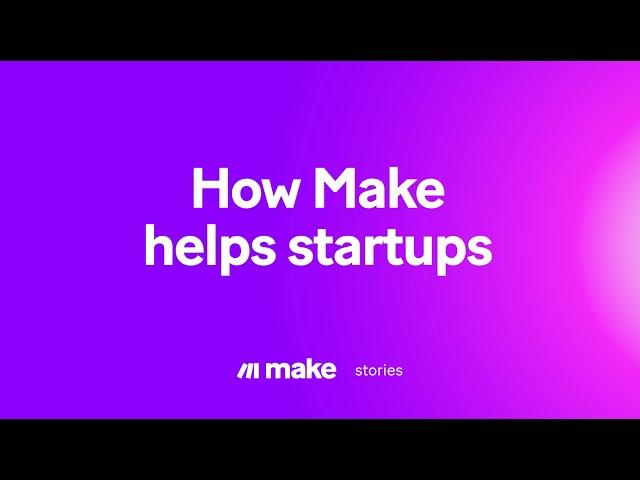 How Make helps startups