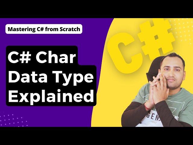 C# Tutorial for Beginners: C# Character Data Type Explained: Char Data Type in C#
