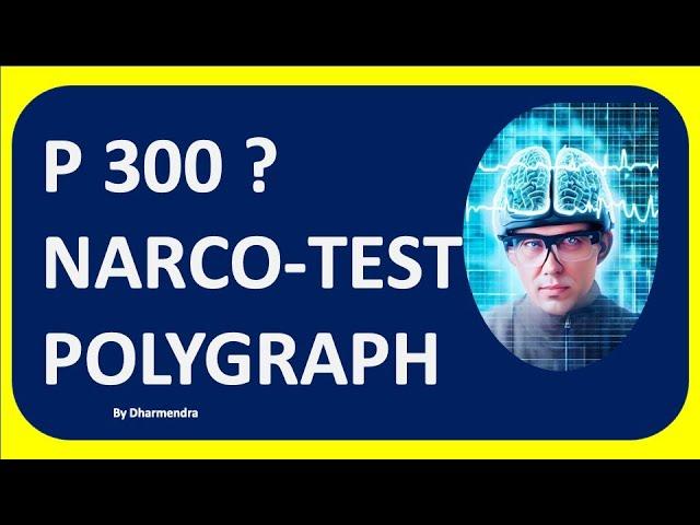P300 Test , Polygraph and Narco Analysis Test
